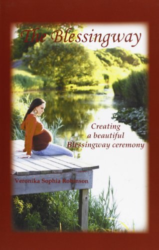 Cover for Veronika Sophia Robinson · The Blessingway: Creating a Beautiful Blessingway Ceremony (Paperback Bog) (2012)
