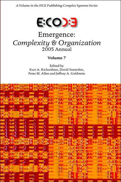 Emergence: Complexity & Organization 2005 Annual - Kurt a Richardson - Books - Isce Publishing - 9780976681472 - August 1, 2006