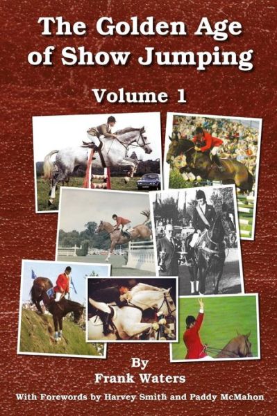 Cover for Frank Waters · The Golden Age of Show Jumping (Paperback Book) (2015)