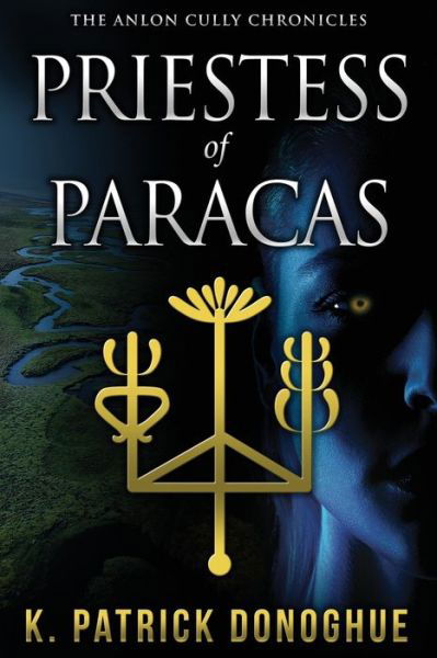 Cover for K Patrick Donoghue · Priestess of Paracas (Pocketbok) (2019)