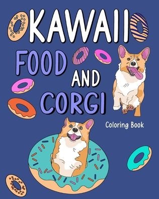 Cover for Paperland · Kawaii Food and Corgi Coloring Book (Paperback Book) (2024)