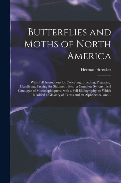 Cover for Herman 1836-1901 Strecker · Butterflies and Moths of North America [microform] (Paperback Book) (2021)