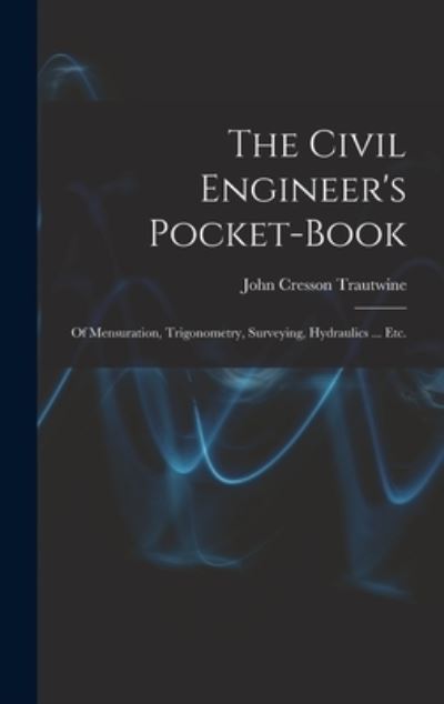 Cover for John Cresson Trautwine · Civil Engineer's Pocket-Book (Book) (2022)