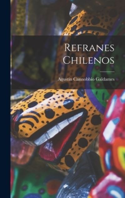 Cover for Agustín Cannobbio Galdames · Refranes Chilenos (Book) (2022)