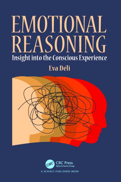 Cover for Deli, Eva (University of Debrecen, USA) · Emotional Reasoning: Insight into the Conscious Experience (Pocketbok) (2024)