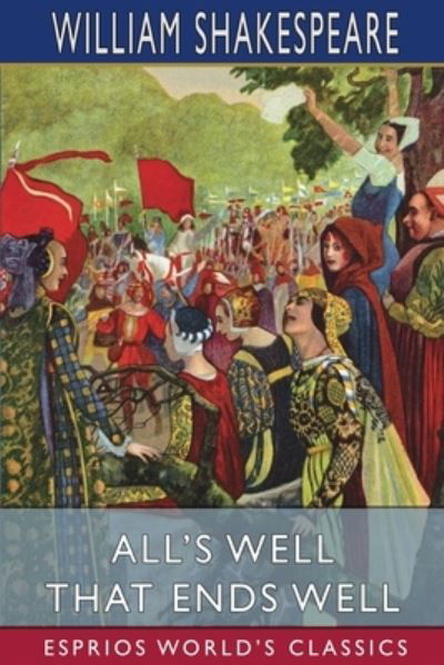 All's Well That Ends Well - William Shakespeare - Books - Blurb - 9781034649472 - May 6, 2024