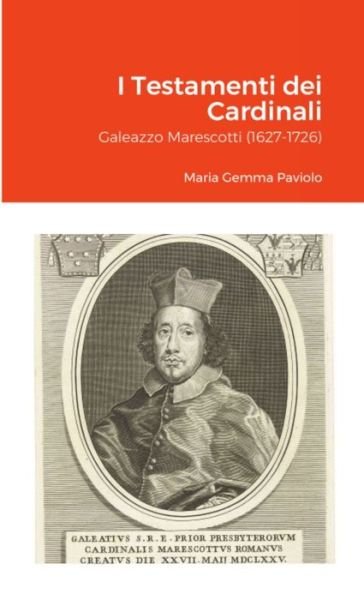 I Testamenti dei Cardinali - Maria Gemma Paviolo - Books - Lulu Press - 9781105268472 - July 14, 2021