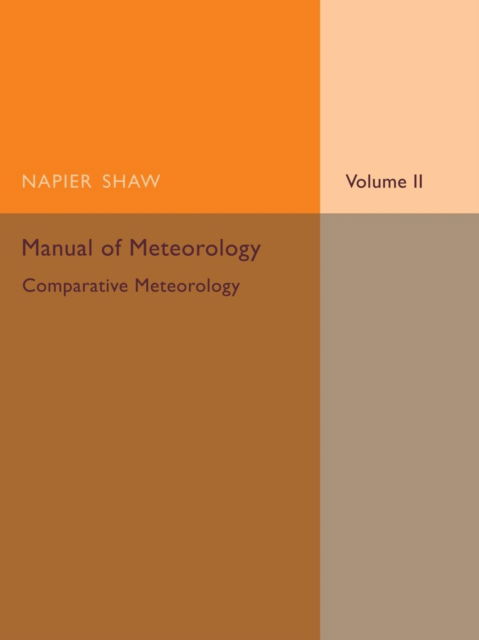 Cover for Napier Shaw · Manual of Meteorology: Volume 2, Comparative Meteorology (Paperback Book) (2015)