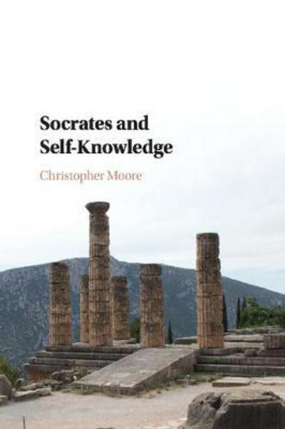 Cover for Moore, Christopher (Pennsylvania State University) · Socrates and Self-Knowledge (Paperback Book) (2018)