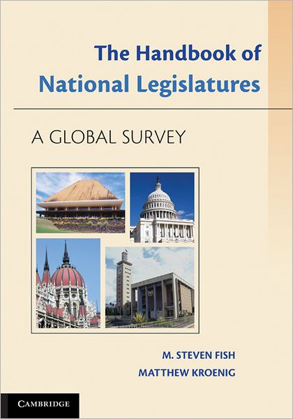 Cover for Fish, M. Steven (University of California, Berkeley) · The Handbook of National Legislatures: A Global Survey (Paperback Book) (2011)