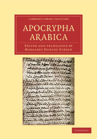 Cover for Margaret Dunlop Gibson · Apocrypha Arabica - Cambridge Library Collection - Biblical Studies (Paperback Book) (2012)