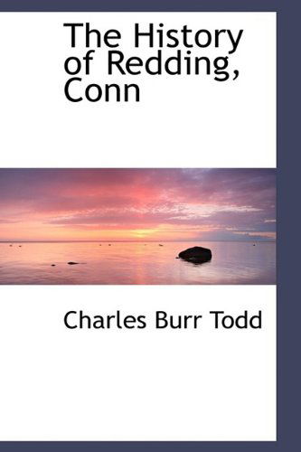 Cover for Charles Burr Todd · The History of Redding, Conn (Paperback Book) (2009)