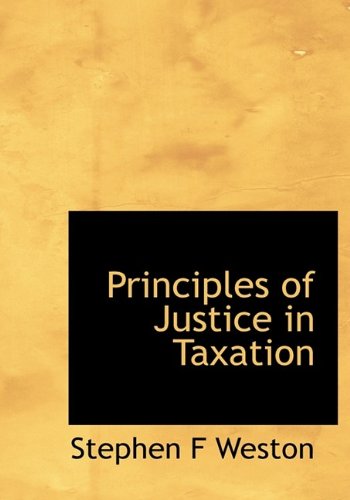 Cover for Weston · Principles of Justice in Taxation (Paperback Book) (2009)