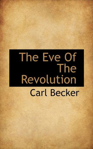 Cover for Carl Becker · The Eve of the Revolution (Paperback Book) (2009)