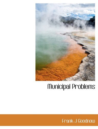 Cover for Frank J Goodnow · Municipal Problems (Paperback Book) (2010)