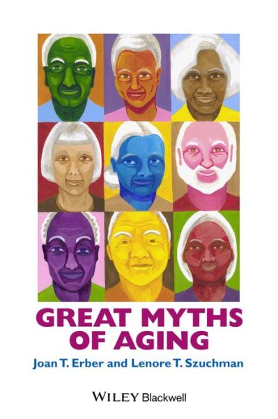 Cover for Erber, Joan T. (Florida International University, USA) · Great Myths of Aging - Great Myths of Psychology (Paperback Book) (2014)