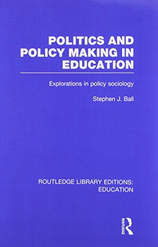 Politics and Policy Making in Education: Explorations in Sociology - Routledge Library Editions: Education - Ball, Stephen J. (Institute of Education, University of London, UK) - Bücher - Taylor & Francis Ltd - 9781138008472 - 4. Juli 2014