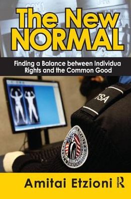 The New Normal: Finding a Balance Between Individual Rights and the Common Good - Amitai Etzioni - Książki - Taylor & Francis Ltd - 9781138516472 - 25 września 2017