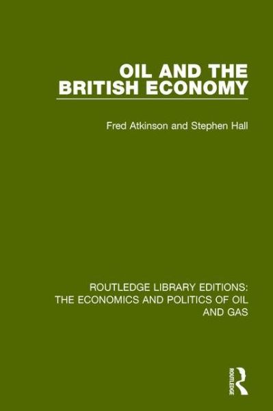 Cover for Stephen Hall · Oil and the British Economy - Routledge Library Editions: The Economics and Politics of Oil and Gas (Paperback Book) (2018)