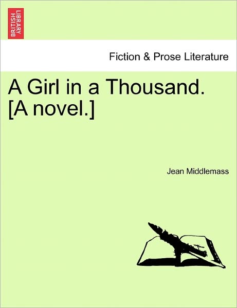 Cover for Jean Middlemass · A Girl in a Thousand. [a Novel.] Vol. Ii. (Paperback Book) (2011)