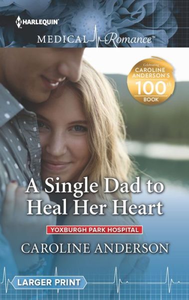 Cover for Caroline Anderson · A Single Dad to Heal Her Heart (Paperback Book) (2019)