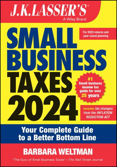 Cover for Weltman, Barbara (IDG Books Worldwide, Inc.) · J.K. Lasser's Small Business Taxes 2024: Your Complete Guide to a Better Bottom Line - J.K. Lasser (Paperback Book) (2023)