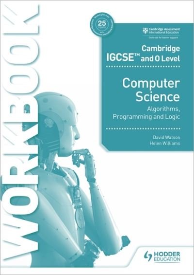 Cover for David Watson · Cambridge IGCSE and O Level Computer Science Algorithms, Programming and Logic Workbook (Paperback Book) (2021)