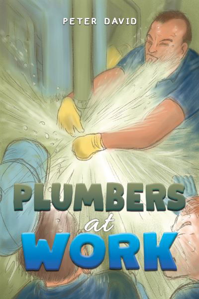 Plumbers at Work - Peter David - Livros - Austin Macauley Publishers - 9781398488472 - 5 de janeiro de 2024