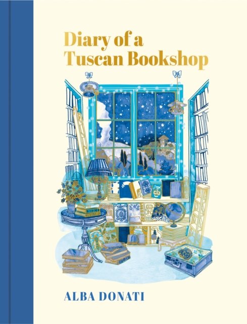 Cover for Alba Donati · Diary of a Tuscan Bookshop: The heartwarming story that inspired a nation, now an international bestseller (Hardcover bog) (2022)