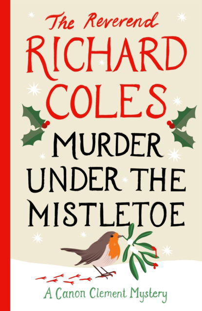 Reverend Richard Coles · Murder Under the Mistletoe: A Canon Clement Christmas Novella (Hardcover Book) (2024)