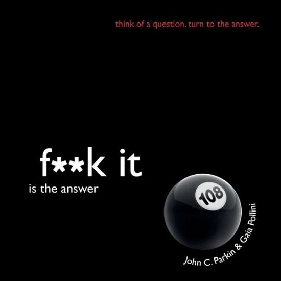 F**k It Is the Answer - John Parkin - Books - HAY HOUSE - 9781401968472 - October 5, 2021
