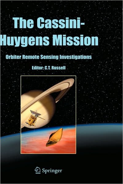 Cover for C T Russell · The Cassini-Huygens Mission: Orbiter Remote Sensing Investigations (Innbunden bok) [New edition] (2005)