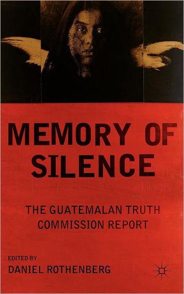 Cover for Daniel Rothenberg · Memory of Silence: The Guatemalan Truth Commission Report (Hardcover Book) (2012)