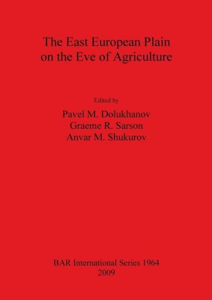 Cover for Anvar M. Shukurov · The East European Plain on the Eve of Agriculture (British Archaeological Reports British Series) (Paperback Bog) (2009)