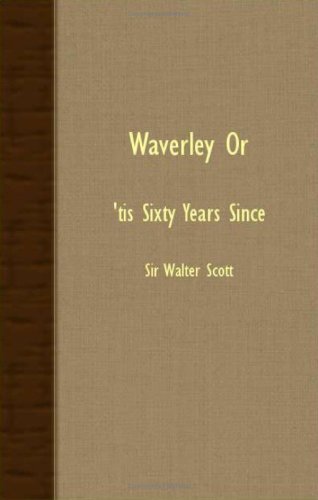 Cover for Walter Scott Sir Walter Scott · Waverley Or; 'tis Sixty Years Since (Paperback Book) (2007)