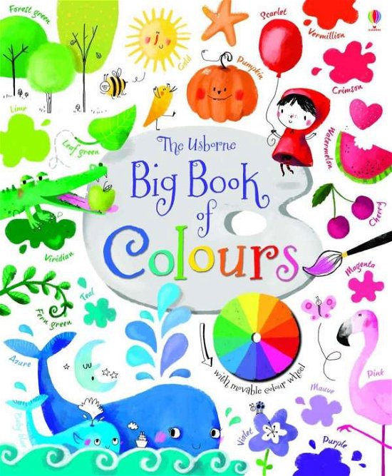Big Book of Colours - Big Books - Felicity Brooks - Books - Usborne Publishing Ltd - 9781409582472 - August 1, 2015