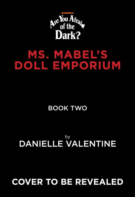 The Tale of the Twisted Toymaker (Are You Afraid of the Dark #2) - Are You Afraid of the Dark? - Danielle Valentine - Books - Abrams - 9781419763472 - August 15, 2024