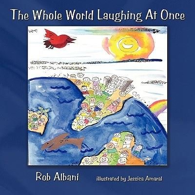 Cover for Rob Albani · The Whole World Laughing at Once (Pocketbok) (2009)
