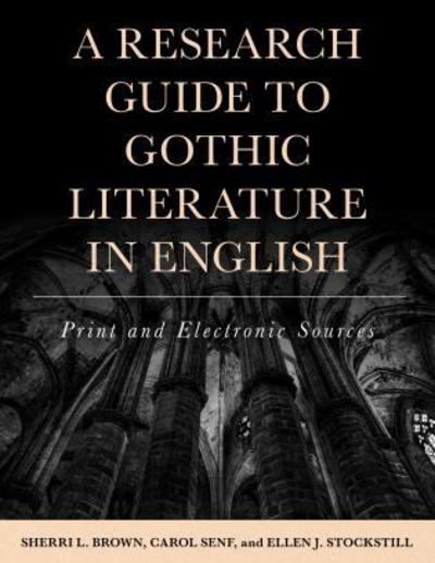 Cover for Sherri L. Brown · A Research Guide to Gothic Literature in English: Print and Electronic Sources (Hardcover Book) (2018)