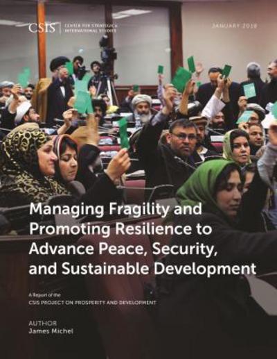 Cover for James Michel · Managing Fragility and Promoting Resilience to Advance Peace, Security, and Sustainable Development - CSIS Reports (Paperback Book) (2018)