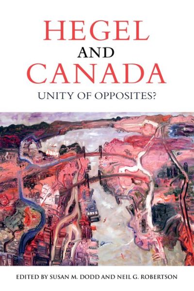 Cover for Susan Dodd · Hegel and Canada: Unity of Opposites? (Hardcover Book) (2018)