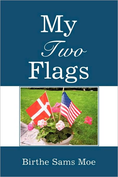 Cover for Birthe Sams Moe · My Two Flags (Paperback Book) (2009)