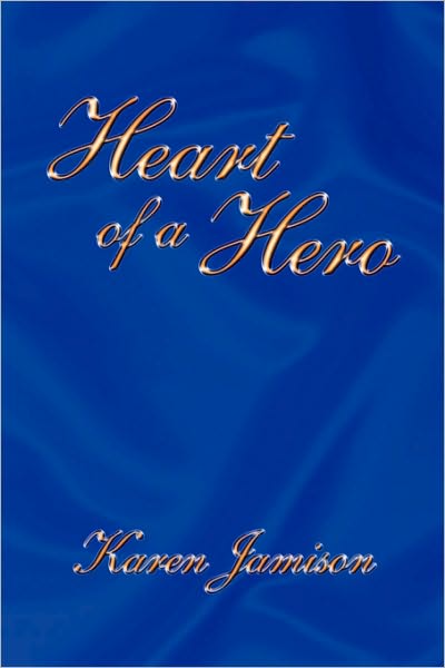 Cover for Karen Jamison · Heart of a Hero (Paperback Book) (2010)