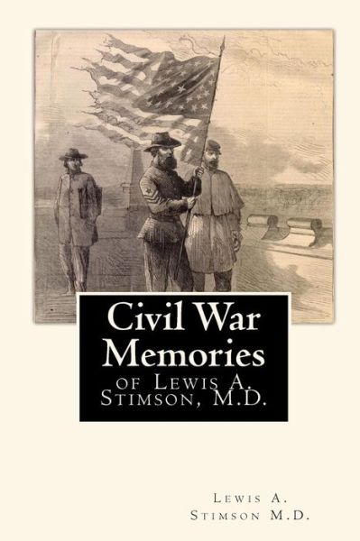 Cover for Lewis a Stimson M D · Civil War Memories: of Lewis A. Stimson, M.d. (Paperback Book) (2010)