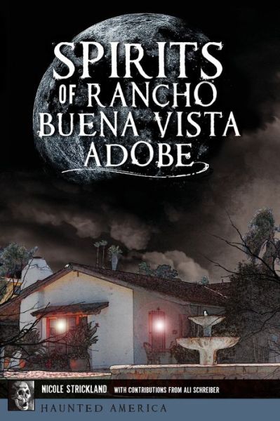 Cover for Nicole Strickland · Spirits of Rancho Buena Vista Adobe (Paperback Book) (2018)