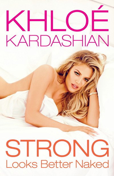 Cover for Khloe Kardashian · Strong Looks Better Naked (Pocketbok) (2016)