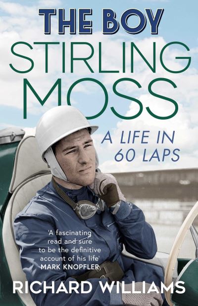 The Boy: Stirling Moss: A Life in 60 Laps - Richard Williams - Bøger - Simon & Schuster Ltd - 9781471198472 - 12. maj 2022