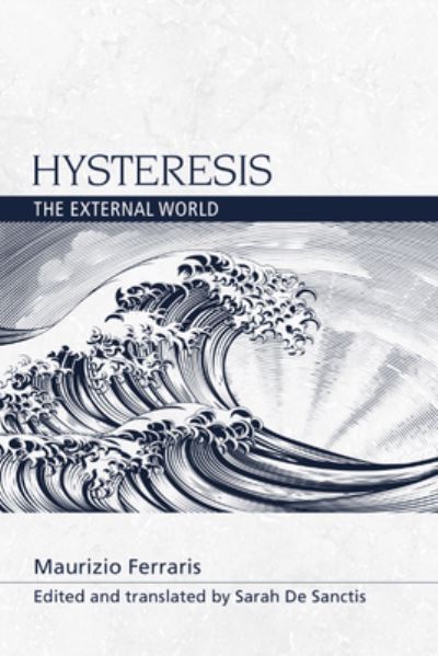 Cover for Maurizio Ferraris · Hysteresis: The External World - Speculative Realism (Hardcover Book) (2024)