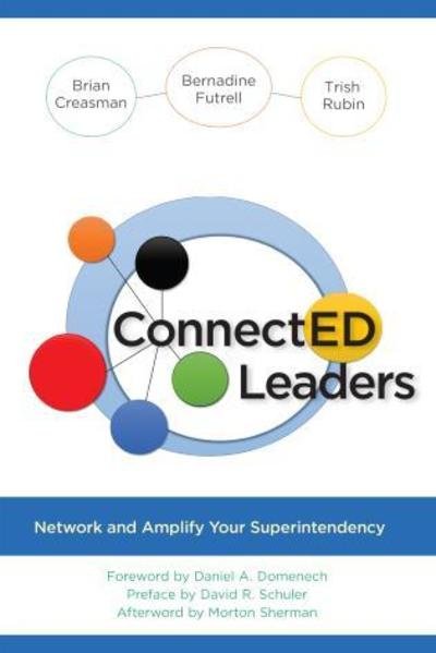 Cover for Creasman, Brian K., 2020 Kentucky Superintend · ConnectED Leaders: Network and Amplify your Superintendency (Hardcover Book) (2018)