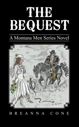 Cover for Breanna Cone · The Bequest: a Montana men Series Novel (Paperback Book) (2013)